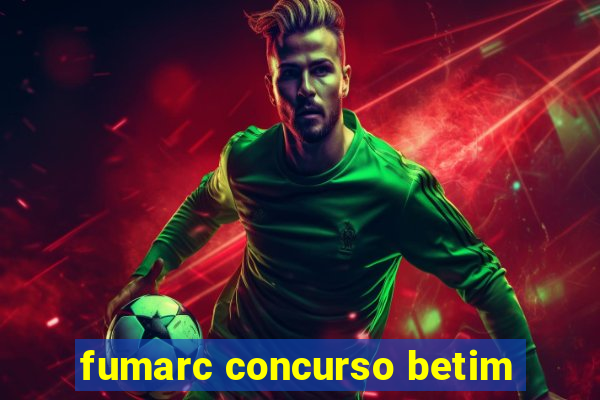 fumarc concurso betim